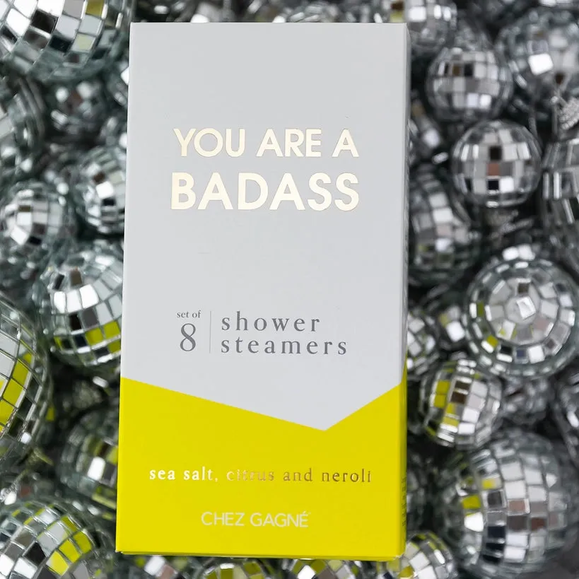 You are a Badass Shower Steamers